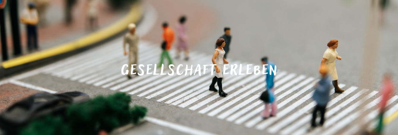 Gesellellschaft erleben